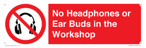 No Headphones or Ear Buds in the Workshop